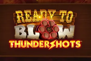 Playtech : Ready to Blow Thundershots - NOLIMITSLOT777